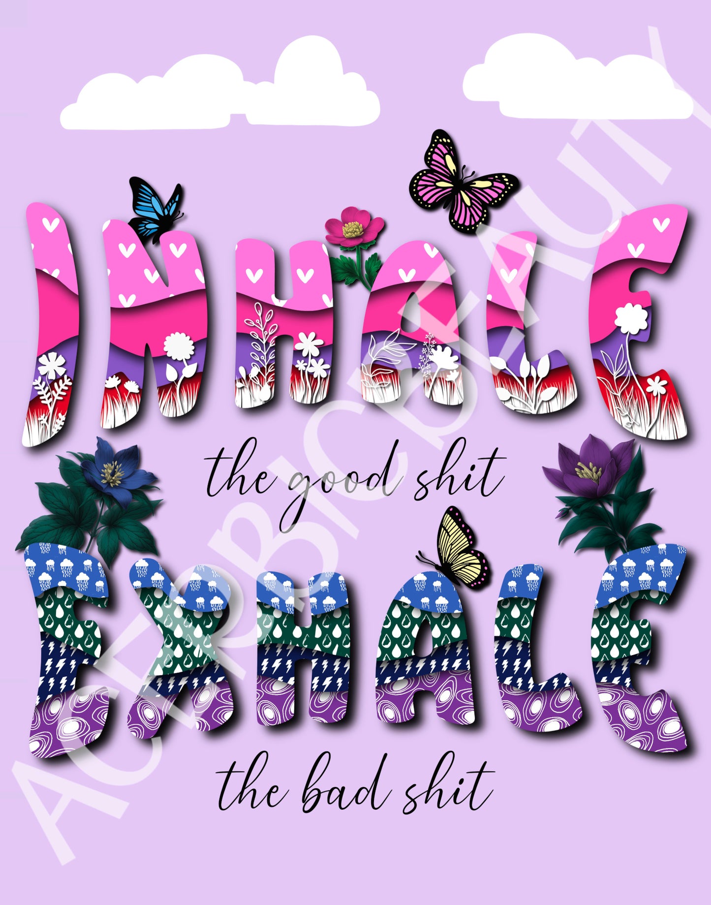 Art Print: Inhale the Good Shit, Exhale the Bad Shit