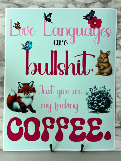 Art Print: Love Languages Are Bullshit - Just Give Me My Coffee